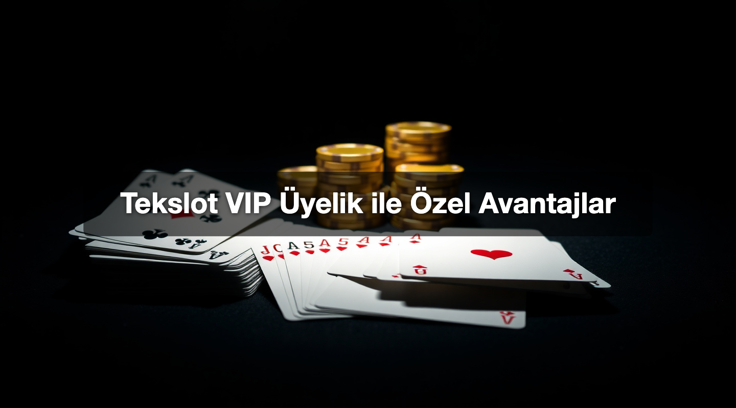 Tekslot VIP Üyelik ile Özel Avantajlar